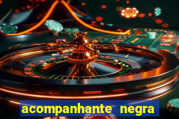 acompanhante negra porto alegre